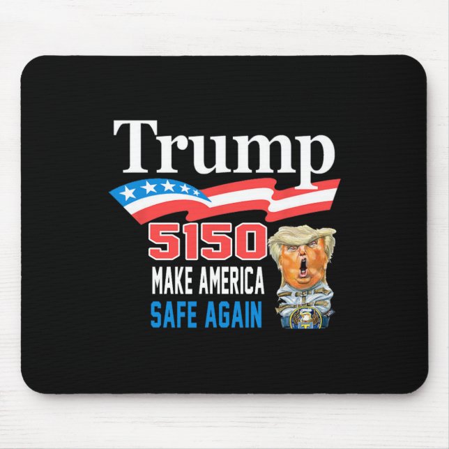 Trump 5150 Make America Sane Again Funny  Mouse Pad (Front)