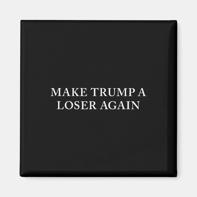 Trump A Loser Again  Magnet (Front)