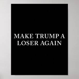 Trump A Loser Again Poster