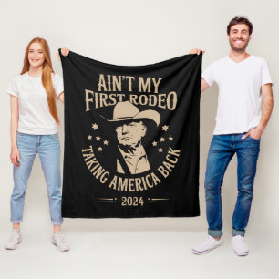 Trump Ain't My First Rodeo Cowboy American Fleece Blanket