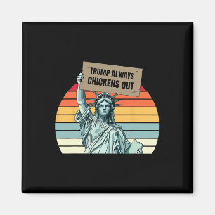 Trump Always Chickens Out Funny Trump Magnet