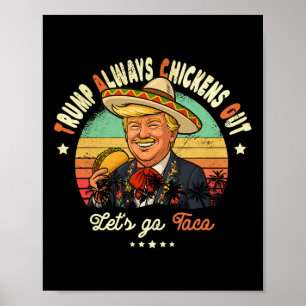 Trump Always Chickens Out Funny Trump T.a.c.o  Poster