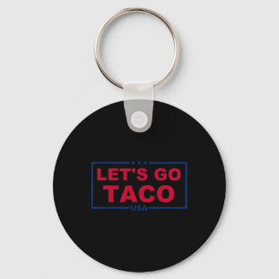 Trump Always Chickens Out – Let’s Go Taco Key Ring