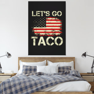 Trump Always Chickens Out Let's Go Taco Canvas Print