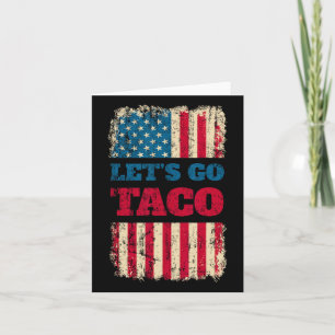 Trump Always Chickens Out Let's Go Taco  Card