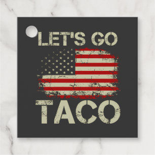 Trump Always Chickens Out Let's Go Taco Favour Tags