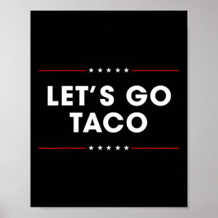Trump Always Chickens Out Let's Go Taco Funny 10  Poster