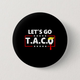 Trump Always Chickens Out Let's Go Taco Funny 14  6 Cm Round Badge