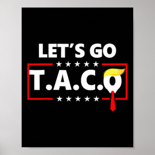 Trump Always Chickens Out Let's Go Taco Funny 14  Poster