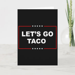 Trump Always Chickens Out Let's Go Taco Funny _1  Card