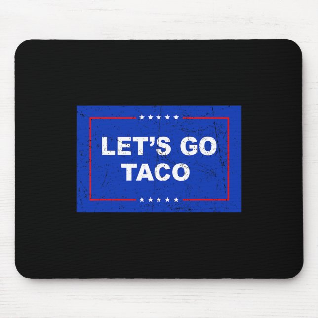 Trump Always Chickens Out Let's Go Taco Funny 1  Mouse Pad (Front)