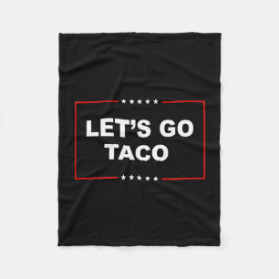 Trump Always Chickens Out Let's Go Taco Funny 2 Fleece Blanket