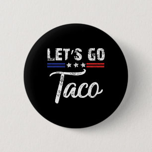 Trump Always Chickens Out Let's Go Taco Funny 3  6 Cm Round Badge