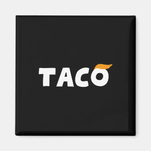 Trump Always Chickens Out Let's Go Taco Funny 3  Magnet