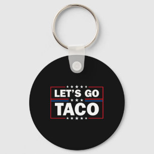 Trump Always Chickens Out Let's Go Taco Funny 4th  Key Ring