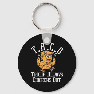 Trump Always Chickens Out Let's Go Taco Funny 8  Key Ring