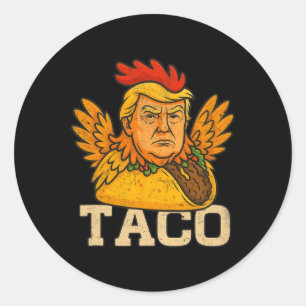 Trump Always Chickens Out Let's Go Taco Funny Classic Round Sticker