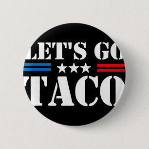 Trump Always Chickens Out Let's Go Taco Funny Meme 6 Cm Round Badge