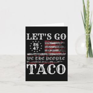 Trump Always Chickens Out Let's Go Taco Funny Meme Card