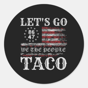 Trump Always Chickens Out Let's Go Taco Funny Meme Classic Round Sticker