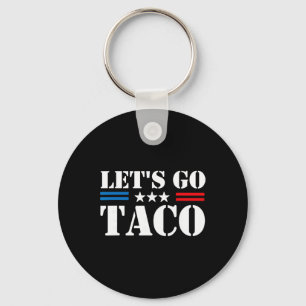 Trump Always Chickens Out Let's Go Taco Funny Meme Key Ring