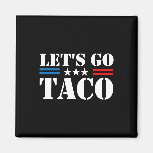 Trump Always Chickens Out Let's Go Taco Funny Meme Magnet (Front)