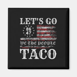 Trump Always Chickens Out Let's Go Taco Funny Meme Magnet