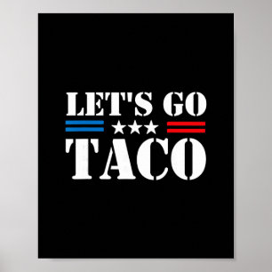 Trump Always Chickens Out Let's Go Taco Funny Meme Poster