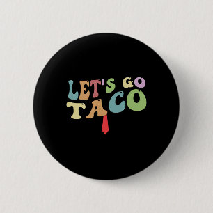 Trump Always Chickens Out Let's Go Taco Funny Retr 6 Cm Round Badge