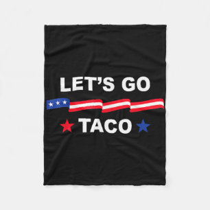 Trump Always Chickens Out Let's Go Taco Funny Tee  Fleece Blanket