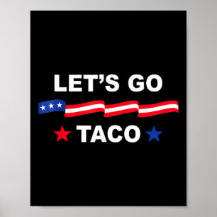 Trump Always Chickens Out Let's Go Taco Funny Tee Poster