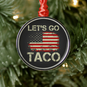 Trump Always Chickens Out Let's Go Taco Metal Tree Decoration