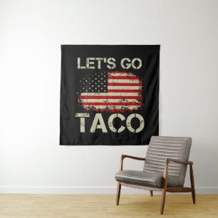 Trump Always Chickens Out Let's Go Taco Tapestry