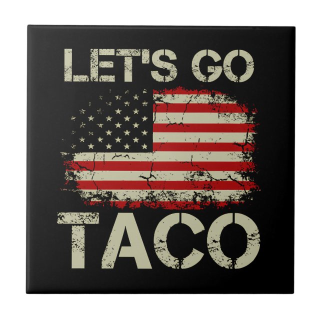 Trump Always Chickens Out Let's Go Taco Tile (Front)
