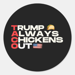 Trump Always Chickens Out Political Classic Round Sticker