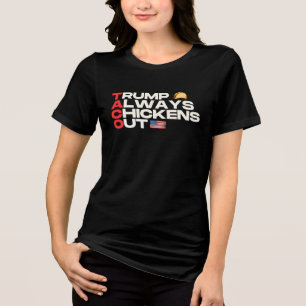 Trump Always Chickens Out Political Tri-Blend Shirt