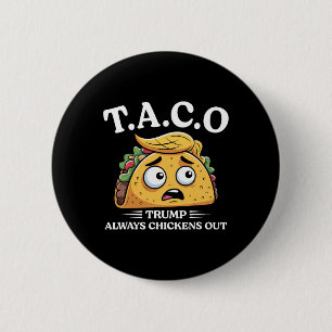 Trump Always Chickens Out Taco Funny Taco Trump Sh 6 Cm Round Badge