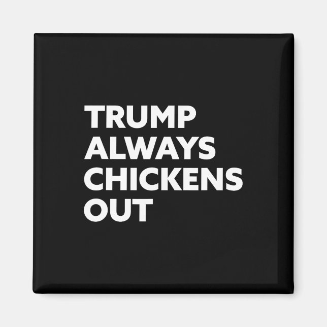 Trump Always Chickens Out - Taco  Magnet (Front)