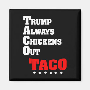Trump Always Chickens Out Taco Trade Funny Meme 10 Magnet