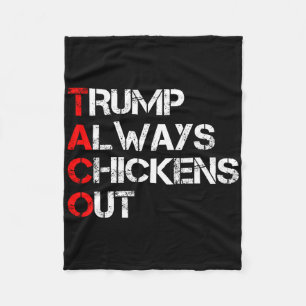 Trump Always Chickens Out Taco Trade Funny Meme 2 Fleece Blanket