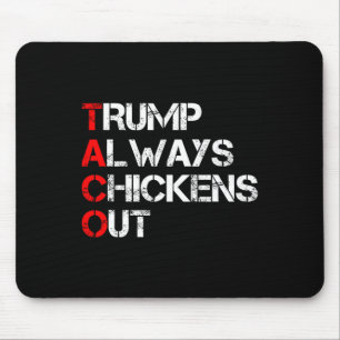 Trump Always Chickens Out Taco Trade Funny Meme 2  Mouse Pad