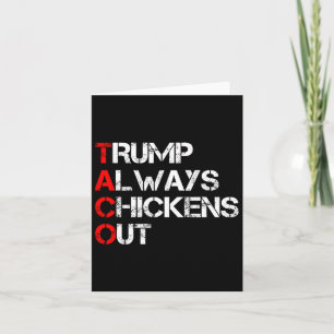 Trump Always Chickens Out Taco Trade Funny Meme 3 Card