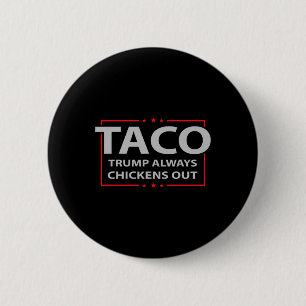 Trump Always Chickens Out Taco Trade Funny Meme 4 6 Cm Round Badge
