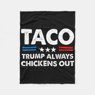 Trump Always Chickens Out Taco Trade Funny Meme 5 Fleece Blanket