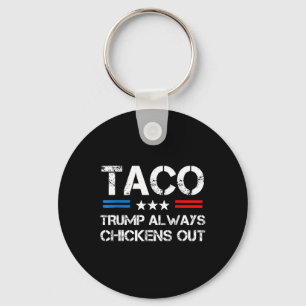 Trump Always Chickens Out Taco Trade Funny Meme 6  Key Ring
