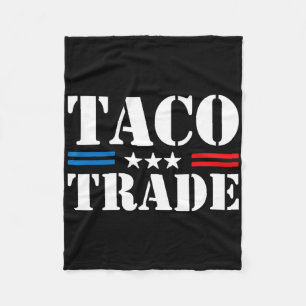 Trump Always Chickens Out Taco Trade Funny Meme 8  Fleece Blanket