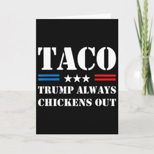 Trump Always Chickens Out Taco Trade Funny Meme  Card