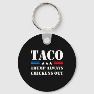 Trump Always Chickens Out Taco Trade Funny Meme  Key Ring