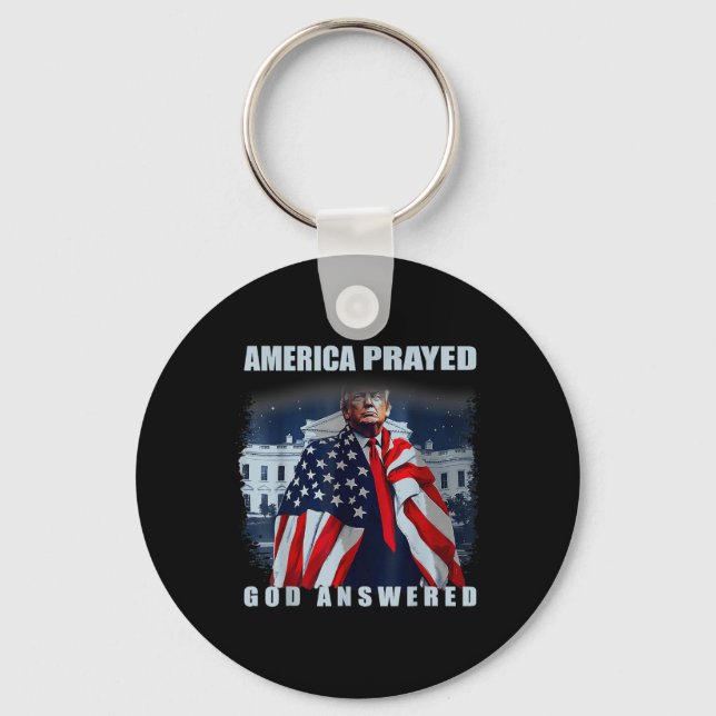 Trump America Prayed God Answered  Key Ring (Front)