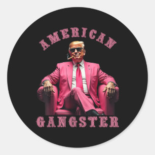 Trump American Gangster 47th President Funny  Classic Round Sticker